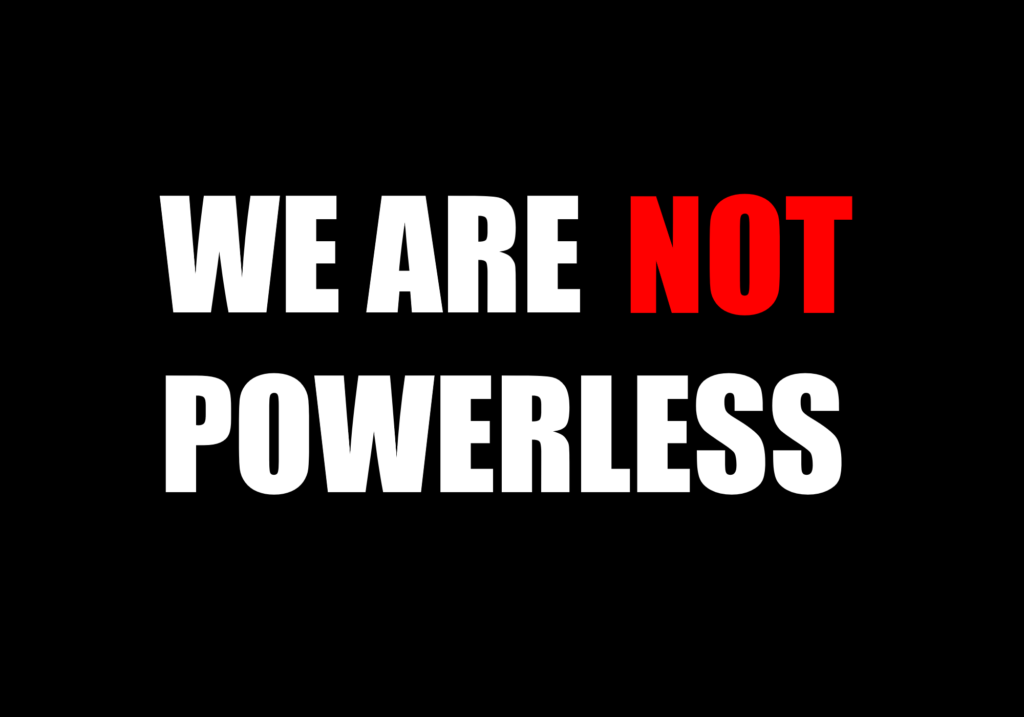 We Are Not Powerless