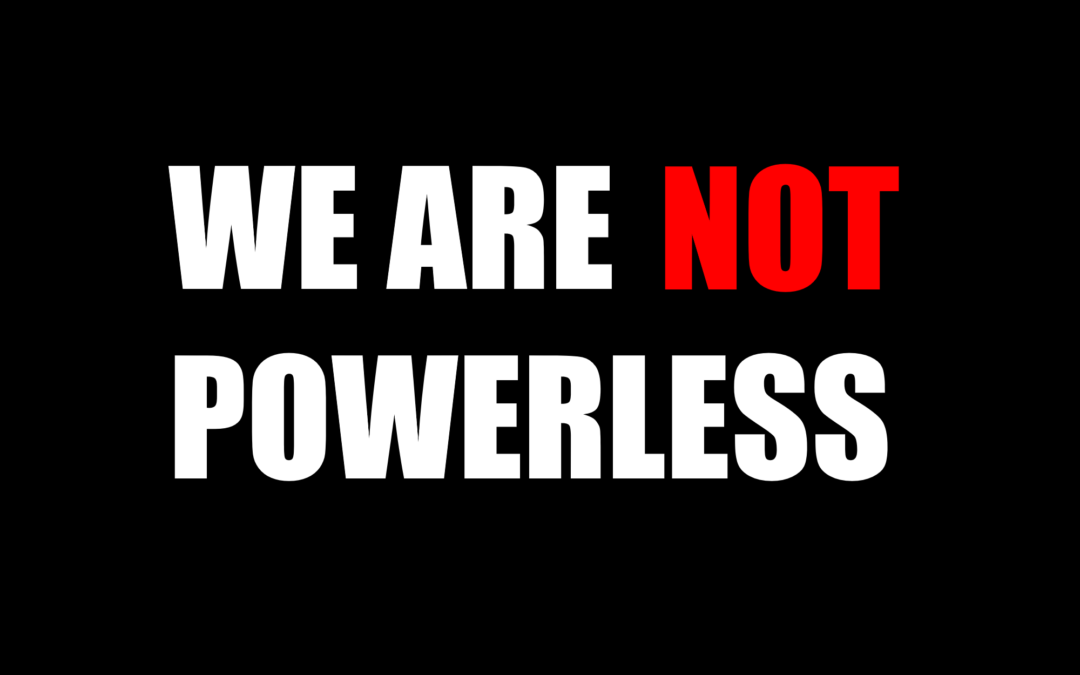 How Stopping Calling Myself Powerless Changed My Life